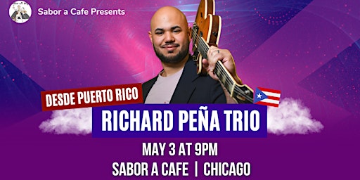 Image principale de Richard Peña Trio @Sabor A Cafe, Chicago