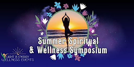 Image principale de Light & Energy Summer Spiritual & Wellness Symposium