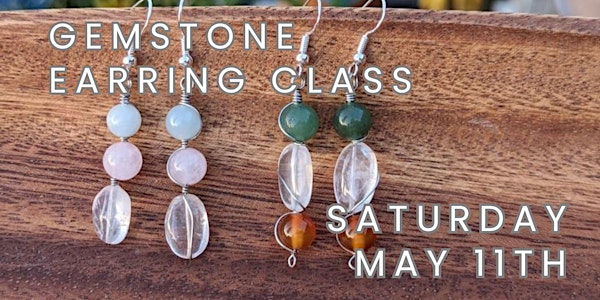 Mother's Day Jewelry Class + Crystal/Gemstone Sale
