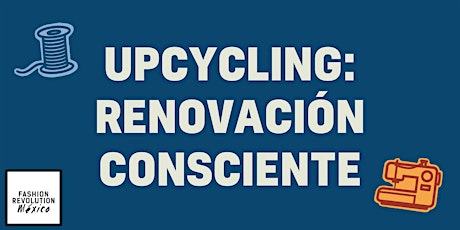 UPCYCLING: RENOVACIÓN CONSCIENTE (solo registro)