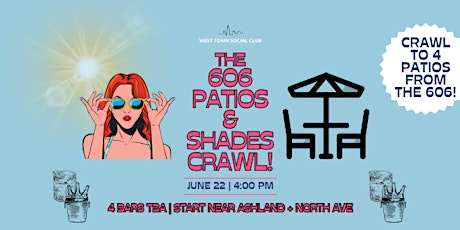 The 606 Patios & Shades Crawl!