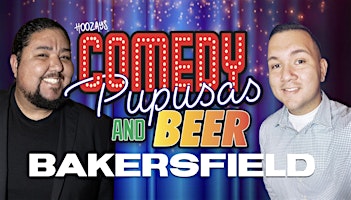 Immagine principale di Bakersfield | Comedy Pupusas and Beer 