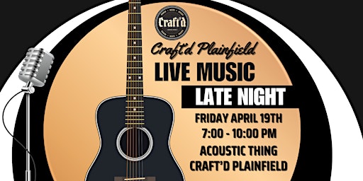 Imagem principal de Craft'd Plainfield Live Music - Acoustic Thing - Friday 4/19 from 7-10 PM