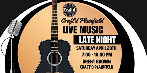 Imagem principal do evento Craft'd Plainfield Live Music - Brent Brown  - Saturday 4/20 at 7 PM