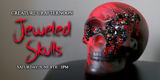 Imagem principal do evento Creature Crafternoon: Jeweled Skulls