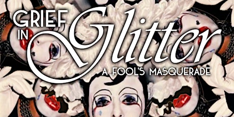 Grief in Glitter: A Fool's Masquerade