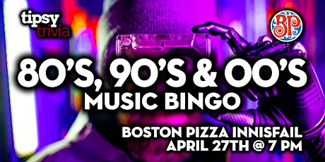 Innisfail: Boston Pizza - 80's, 90's & 00's Music Bingo - Apr 27, 7pm