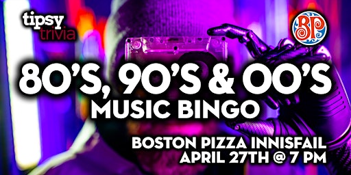 Innisfail: Boston Pizza - 80's, 90's & 00's Music Bingo - Apr 27, 7pm primary image