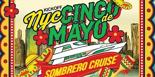 Imagem principal do evento NYC Kickoff Cinco De Mayo Sombrero Cruise At Pier 78