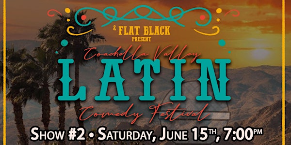 2024 Latin Comedy Fest Show #2 at Flat Black in Palm Desert