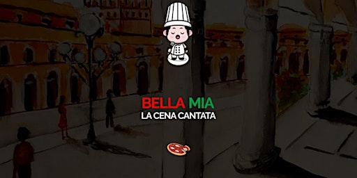 Bella Mia: La Cena Animata by Bella Napoli