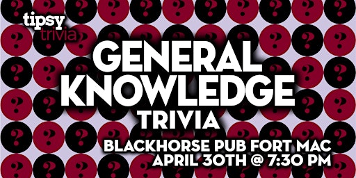 Imagem principal do evento Fort McMurray: Blackhorse Pub - General Knowledge Trivia - Apr 30, 7:30