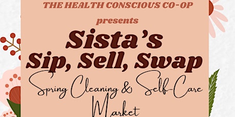 Sista's Sip, Sell, Swap: Spring Cleaning & Self-Care Market