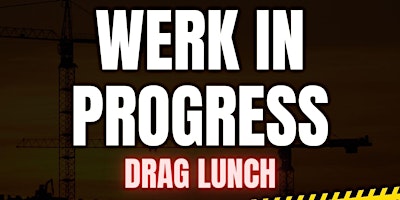 Primaire afbeelding van Werk In Progress Drag Lunch at Burgoo Downtown