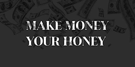 MAKE MONEY YOUR HONEY primary image