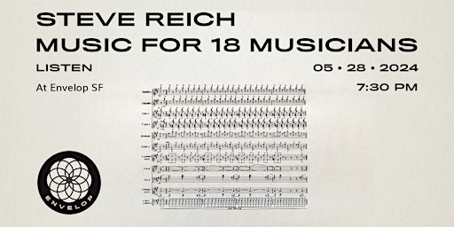 Imagem principal do evento Steve Reich - Music for 18 Musicians : LISTEN | Envelop SF (7:30pm)