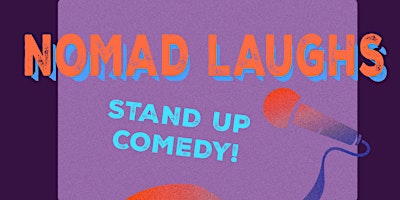 Nomad Laughs Comedy Showcase! Early Show! primary image