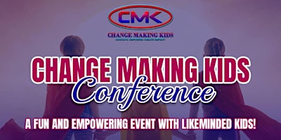 Change Making Kids Conference primary image
