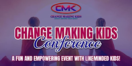 Change Making Kids Conference