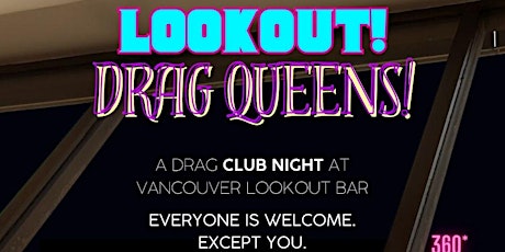 LOOKOUT! Drag Queens! Vancouvers newest club night with 360 views