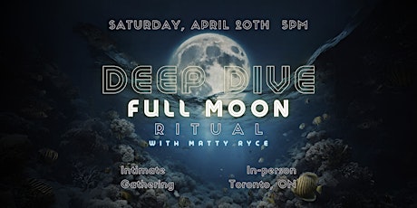DEEP DIVE: Full Moon Ritual (April)