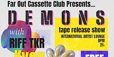 Hauptbild für DEMONS Tape Release show w/ RIFF TKR, Kveg, and DJ Boo Ghost DJ