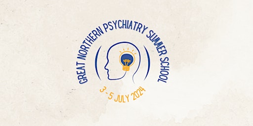 Great Northern Psychiatry Summer School 2024 primary image