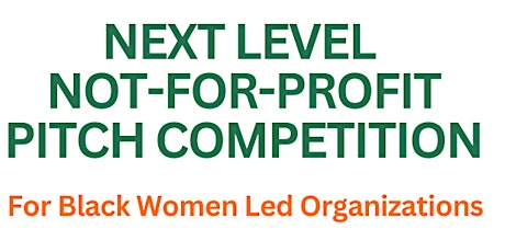 SHOOT YOUR SHOT: NEXT LEVEL NOT-FOR-PROFIT PITCH COMPETITON