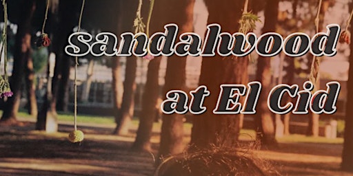 Imagem principal do evento sandalwood at El Cid, Thursday April 25th!