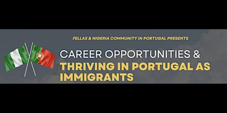 Career  Opportunities & Thriving in Portugal as Immigrants