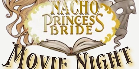 Nacho Princess Bride Movie Night