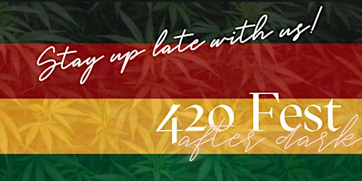 Hauptbild für 420 Fest after dark