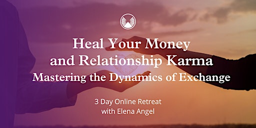 Imagen principal de Heal Your Money and Relationship Karma: Mastering the Dynamics of Exchange