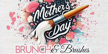 Mother's Day Brunch N Brushes