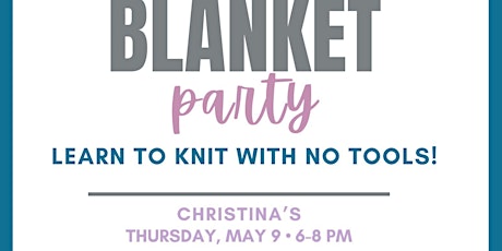 Chunky Knit Blanket Party - Christina’s 5/9