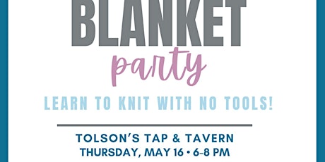 Chunky Knit Blanket Party - Tolson’s 5/16