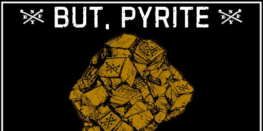 Imagem principal do evento But, Pyrite | Brave New World | the Catastrophes | Dreadmill