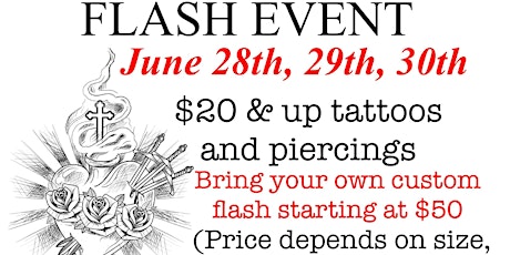 FLASH $20 $35 AND UP TATTOOS AND PIERCINGS JUNE 28TH, 29TH, AND 30TH