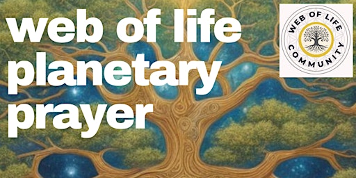 Imagem principal do evento Web of Life Planetary Morning Prayer