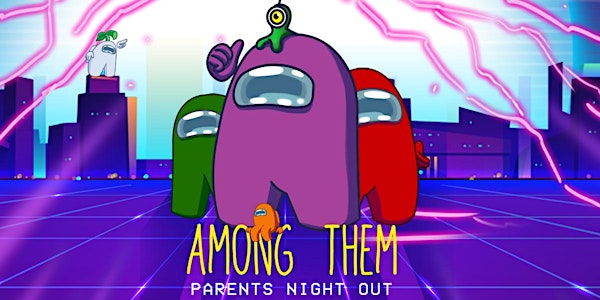 AMONG US Parents Night Out- PMA Aventura