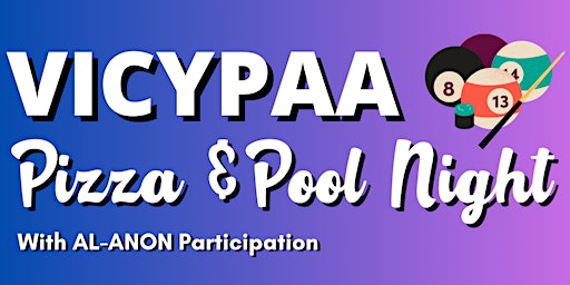 Primaire afbeelding van VICYPAA Pizza & Pool Night - with Al Anon Participation