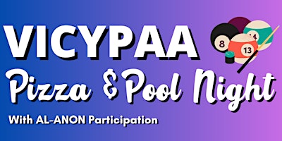 Primaire afbeelding van VICYPAA Pizza & Pool Night - with Al Anon Participation