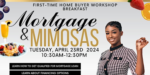 Primaire afbeelding van Mortgage & Mimosas: Home Buyer Workshop Breakfast