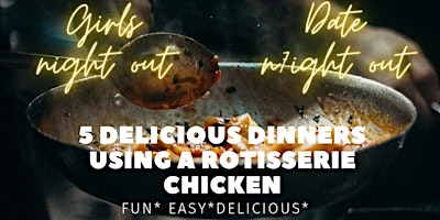 Image principale de 5 Delicious meals using rotisserie chicken