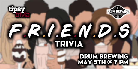 Fort McMurray: Drum Brewing - FRIENDS Trivia Night - May 5, 7pm