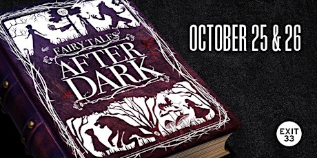Fairy Tales After Dark | Friday, October 25 | Exit 33 