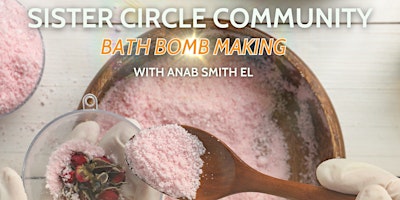 Sister Circle Community: Bath Bomb Making primary image