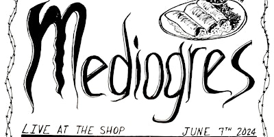 Mediogres - Live at the Shop with RAN, Hank Chill, & Austin Gerencir primary image