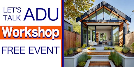 LET'S TALK ADU FREE WORKSHOP - Presented by: Nonna Homes ADU