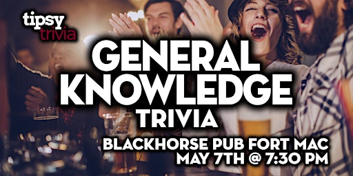 Primaire afbeelding van Fort McMurray: Blackhorse Pub - General Knowledge Trivia - May 7, 7:30